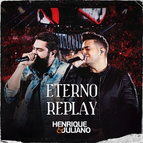 Eterno Replay Henrique & Juliano