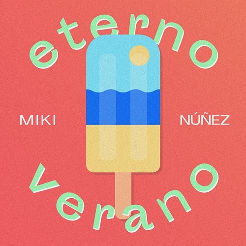 Eterno Verano Miki Núñez