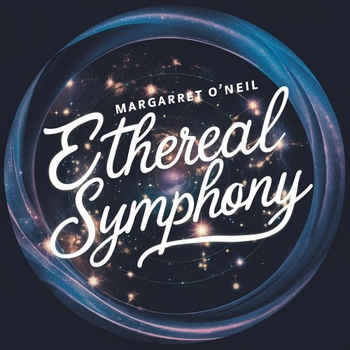Ethereal Symphony Margaret O'Neil