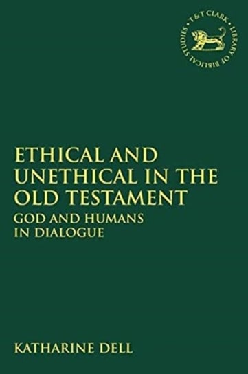 Ethical and Unethical in the Old Testament. God and Humans in Dialogue Opracowanie zbiorowe