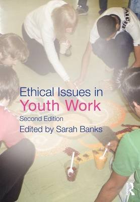 Ethical Issues in Youth Work Sarah Banks
