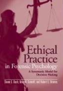Ethical Practice in Forensic Psychology: A Systematic Model for Decision Making Bush Shane S., Connell Mary A., Denney Robert L.