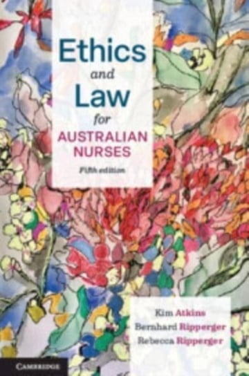 Ethics and Law for Australian Nurses Opracowanie zbiorowe