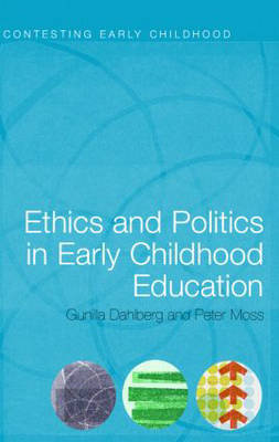 Ethics and Politics in Early Childhood Education Dahlberg Gunilla