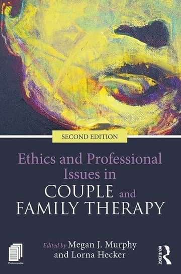 Ethics and Professional Issues in Couple and Family Therapy Murphy Megan J.