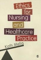Ethics for Nursing and Healthcare Practice Melia Kath