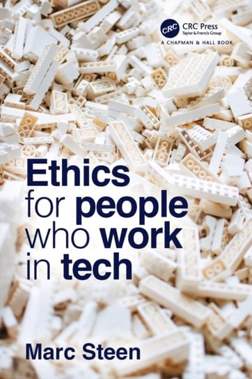 Ethics for People Who Work in Tech Taylor & Francis Ltd.