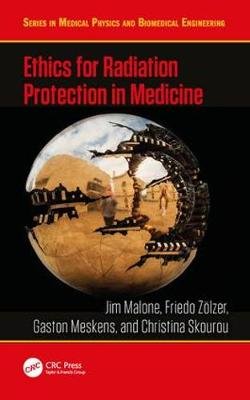Ethics for Radiation Protection in Medicine Malone Jim
