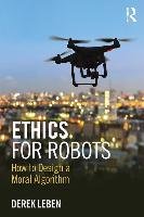 Ethics for Robots Leben Derek