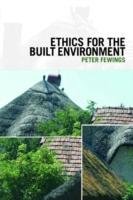 Ethics for the Built Environment Fewings Peter
