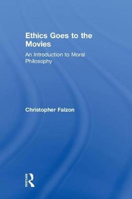 Ethics Goes to the Movies Falzon Christopher