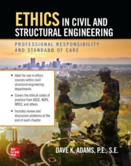 Ethics in Civil and Structural Engineering: Professional Responsibility and Standard of Care Dave Adams