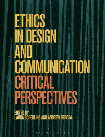 Ethics in Design and Communication: New Critical Perspectives Bloomsbury Visual Arts