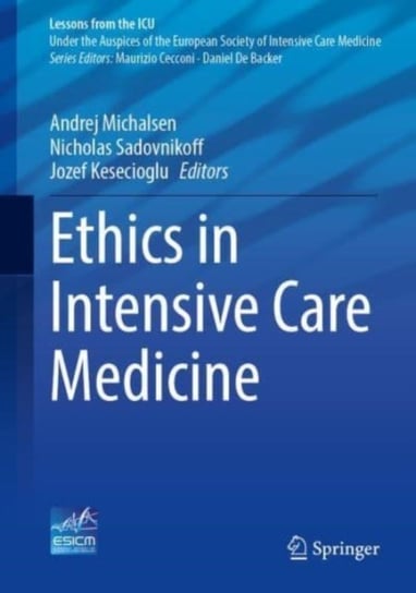 Ethics in Intensive Care Medicine Andrej Michalsen