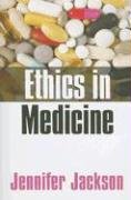 Ethics in Medicine: Virtue, Vice and Medicine Jackson Jennifer