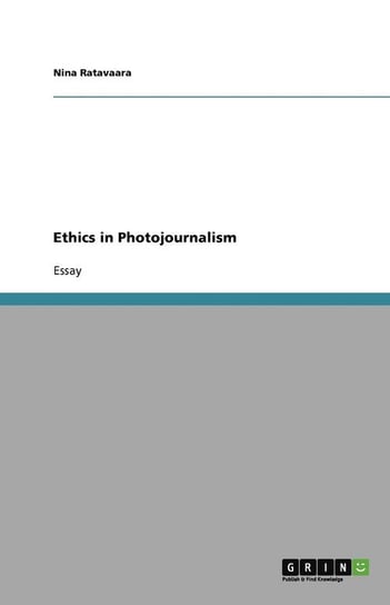 Ethics in Photojournalism Ratavaara Nina