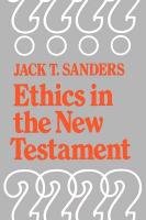 Ethics in the New Testament Sanders Jack T.