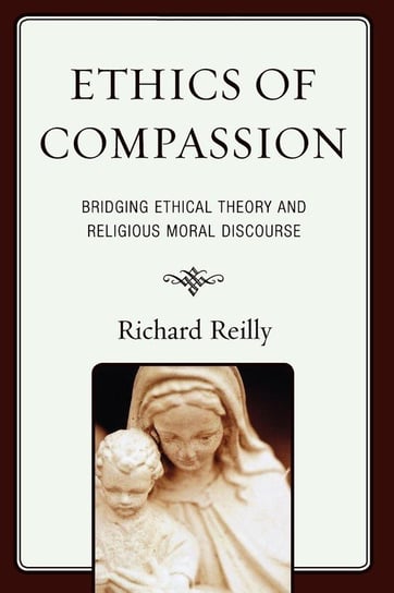 Ethics of Compassion Reilly Richard