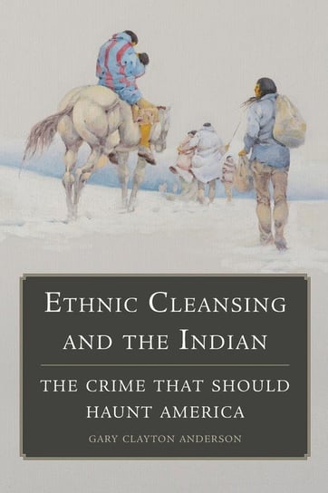 Ethnic Cleansing and the Indian Anderson Gary Clayton