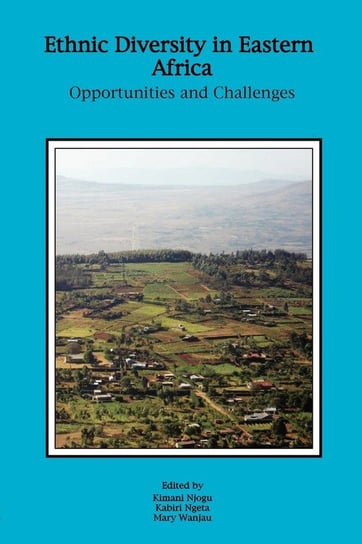 Ethnic Diversity in Eastern Africa. Opportunities and Challenges Null