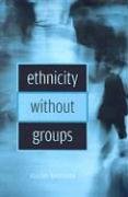 Ethnicity without Groups Brubaker Rogers