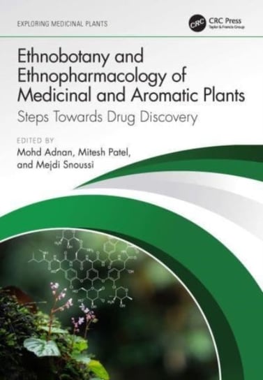 Ethnobotany and Ethnopharmacology of Medicinal and Aromatic Plants: Steps Towards Drug Discovery Taylor & Francis Ltd.