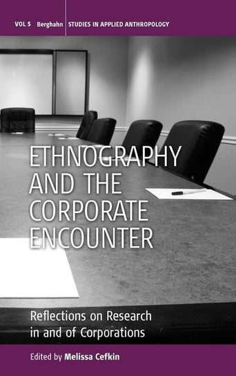 Ethnography and the Corporate Encounter Cefkin