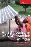Ethnography of Ngo Practice in India Stewart Allen