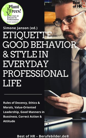 Etiquette Good Behavior & Style in Everyday Professional Life Simone Janson