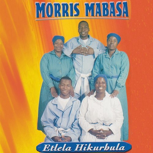 Etlela Hikurhula Morris Mabasa