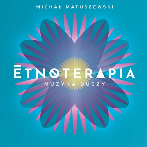 ETNOTERAPIA - Muzyka duszy Michał Matuszewski