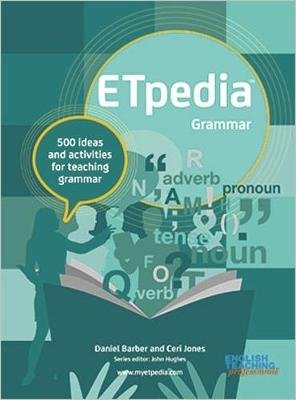 ETpedia Grammar: 500 ideas and activities for teaching grammar Barber Daniel