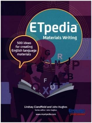 ETpedia Materials Writing: 500 Ideas for Creating English Language Materials Clandfield Lindsay
