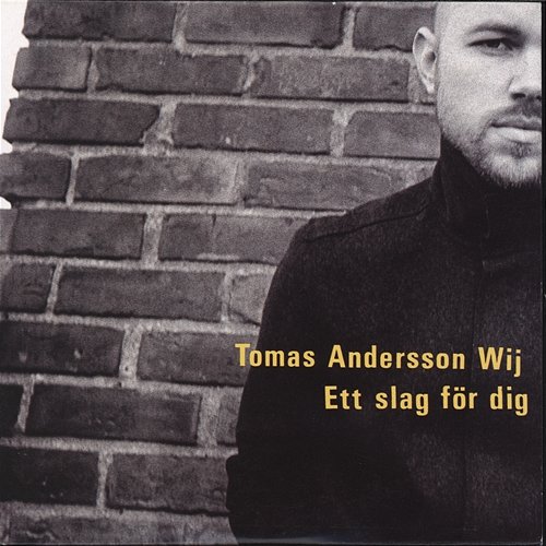 Ett slag för dig Tomas Andersson Wij
