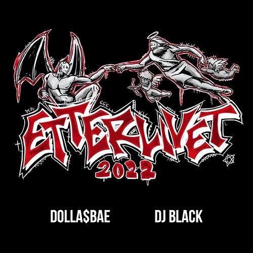 Etterlivet 2022 Dolla$Bae, DJ Black