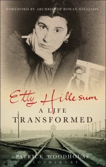 Etty Hillesum: A Life Transformed Patrick Woodhouse