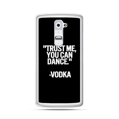 Etui na telefon LG G2, Trust me you can dance-vodka EtuiStudio