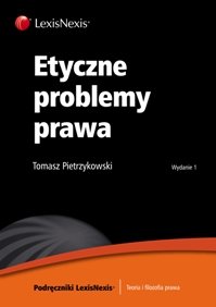 Etyczne problemy prawa Pietrzykowski Tomasz
