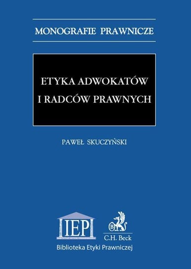 Etyka adwokatów i radców prawnych Skuczyński Paweł