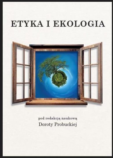 Etyka i ekologia Opracowanie zbiorowe