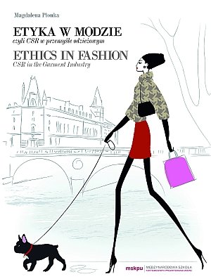Etyka w modzie czyli CSR w przemyśle odzieżowym Płonka Magdalena