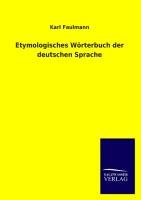 Etymologisches Wörterbuch der deutschen Sprache Faulmann Karl