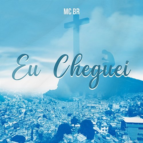 Eu Cheguei MC BR