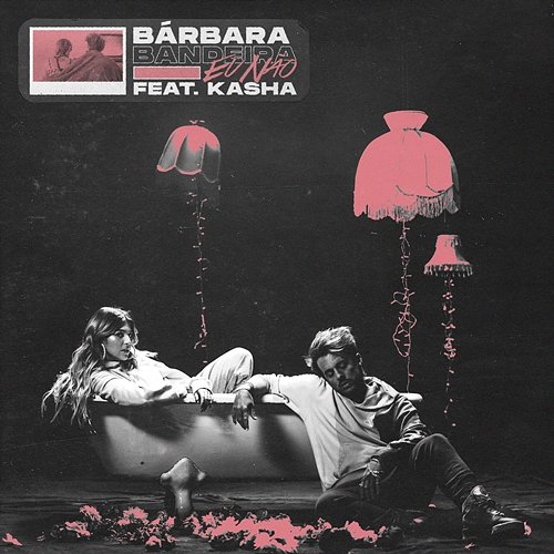 Eu Não Bárbara Bandeira feat. Kasha