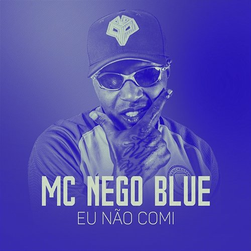 Eu não comi MC Nego Blue