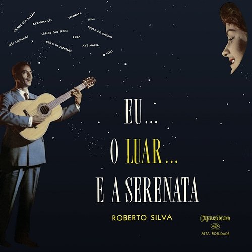 Eu... O Luar... E A Serenata Roberto Silva