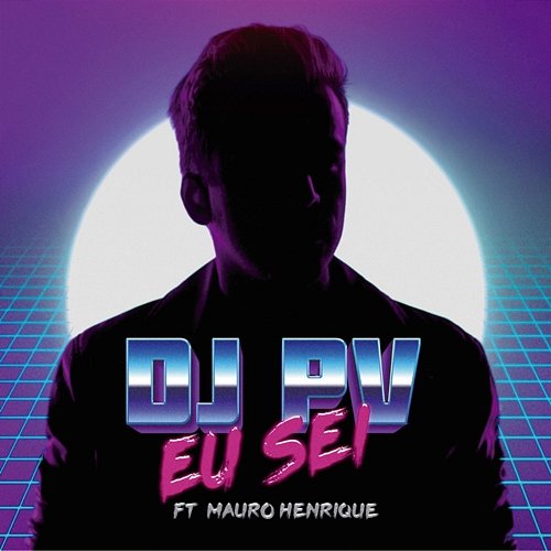 Eu Sei DJ PV feat. Mauro Henrique