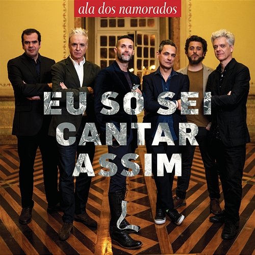 Eu Só Sei Cantar Assim Ala Dos Namorados
