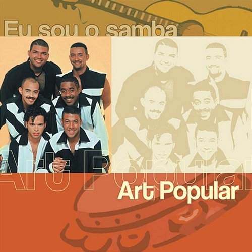 Eu Sou O Samba - Art Popular Art Popular