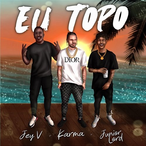 Eu Topo Karma feat. Jey V, Junior Lord